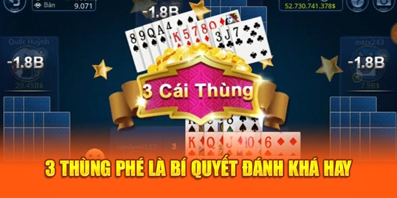 3 thùng phé là bí quyết đánh khá hay