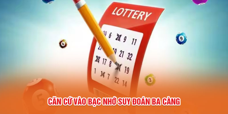 Căn cứ vào bạc nhớ suy đoán ba càng