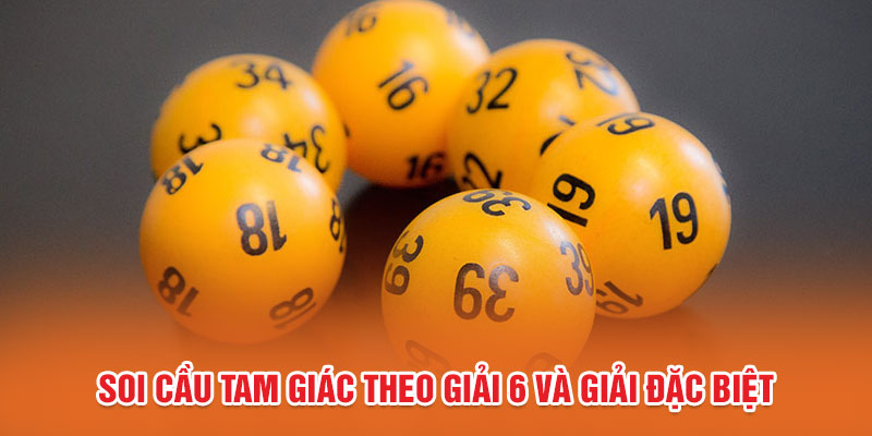 Soi cầu tam giác dựa vào giải 6 và GĐB