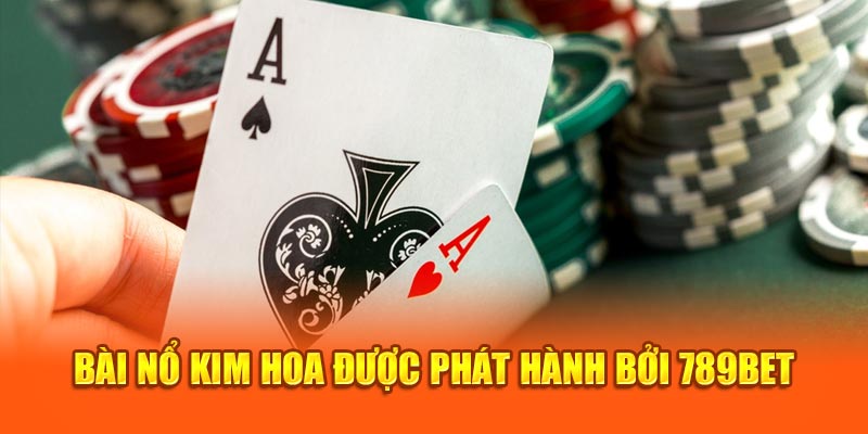 Bài nổ kim hoa được phát hành bởi 789Bet