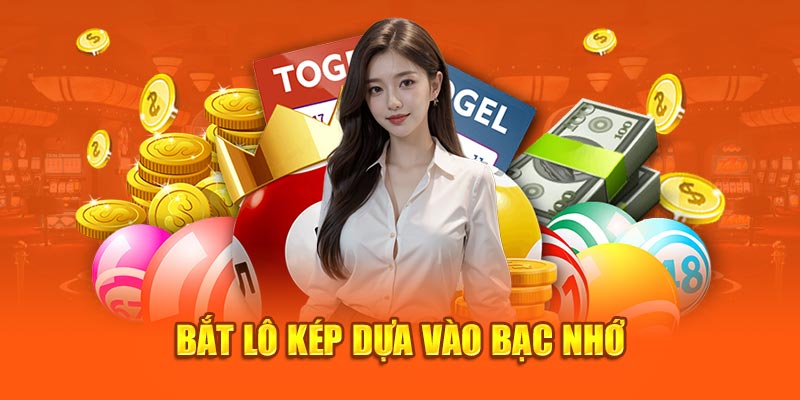 Bắt lô kép dựa vào bạc nhớ