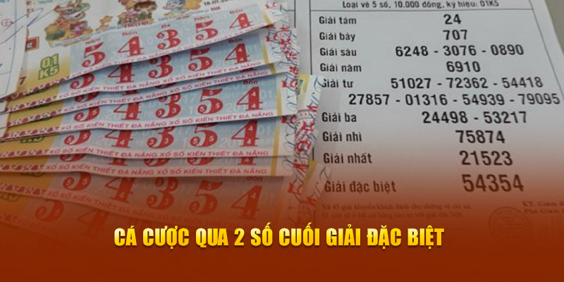 Cá cược qua 2 số cuối giải đặc biệt 