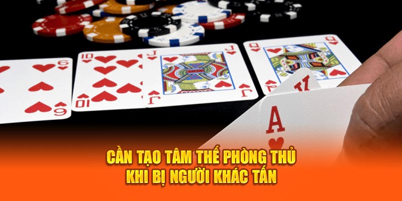 Cần tạo tâm thế phòng thủ khi bị người khác tấn