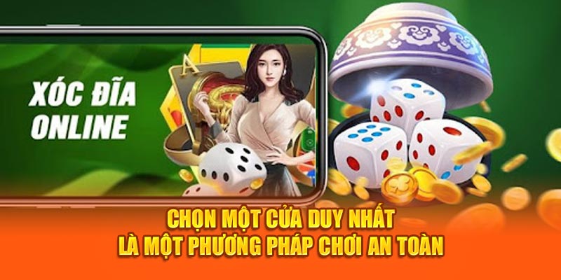 Chọn một cửa duy nhất là một phương pháp chơi an toàn