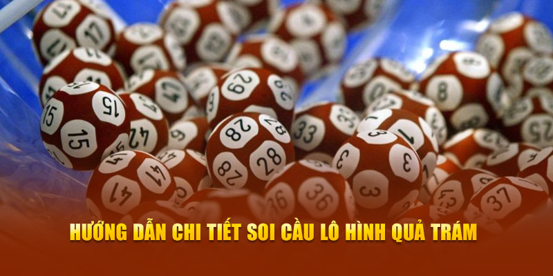 Hướng dẫn chi tiết  soi cầu hình quả trám