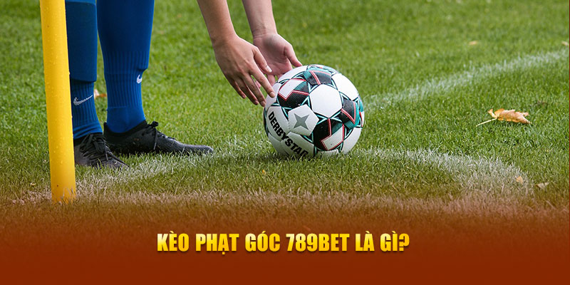 Kèo phạt góc 789bet là gì?