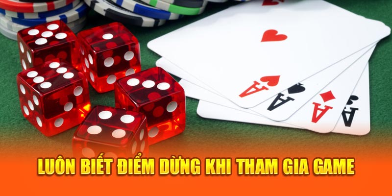 Luôn biết điểm dừng khi tham gia game