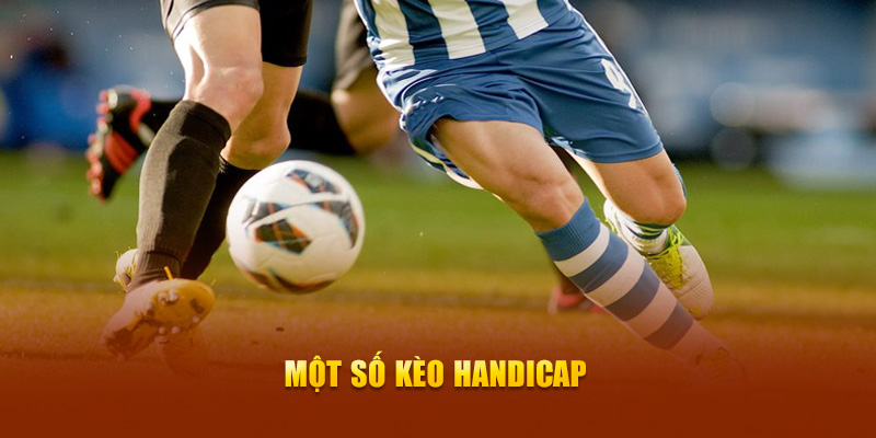 Một số kèo Handicap 