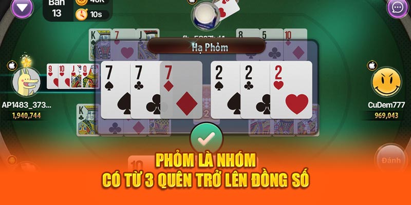 Phỏm là nhóm có từ 3 quên trở lên đồng số