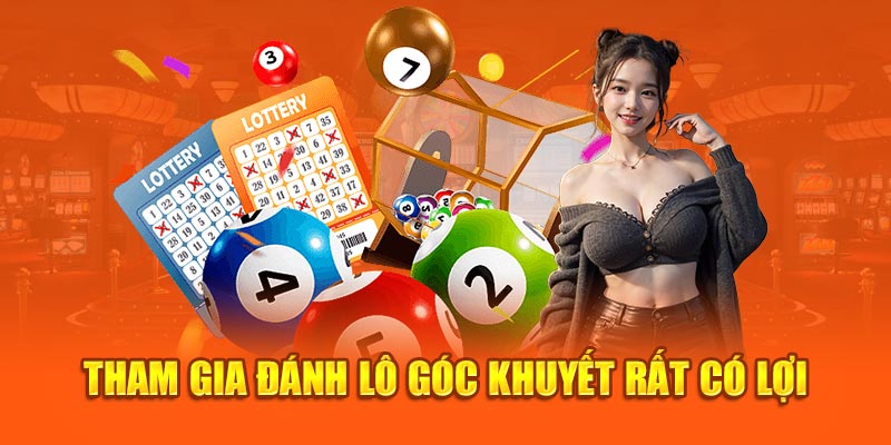 Tham gia đánh lô góc khuyết rất có lợi