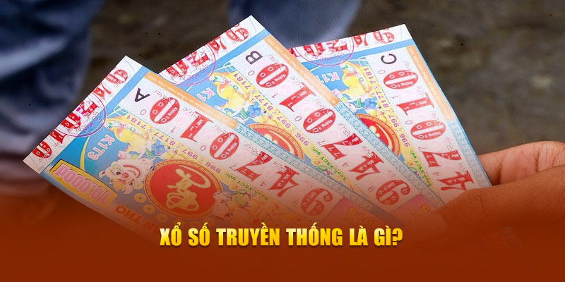 Xổ số truyền thống là gì?