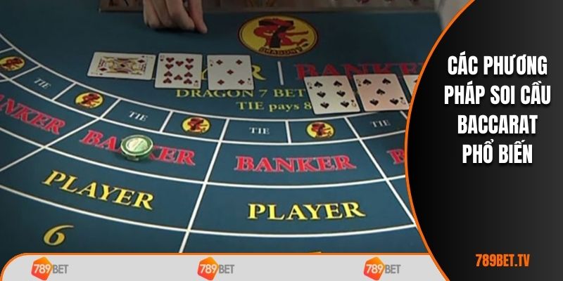 Các phương pháp soi cầu baccarat phổ biến