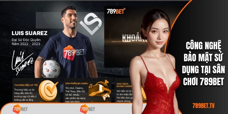 Công nghệ bảo mật sử dụng tại sân chơi 789BET