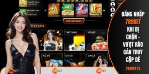 Đăng nhập 789bet khi bị chặn