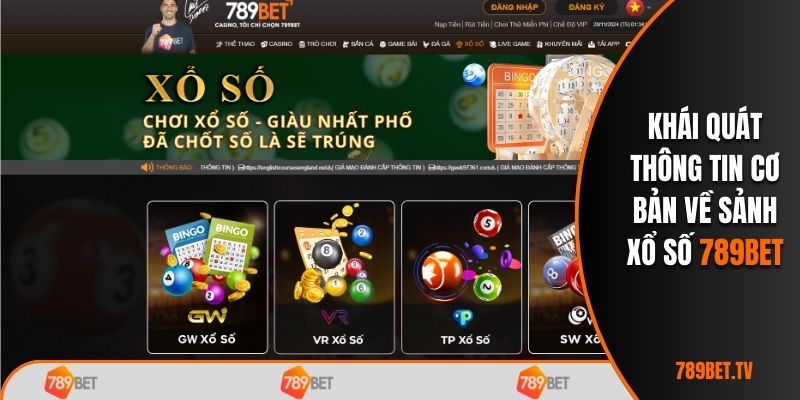 Khái quát thông tin cơ bản về sảnh xổ số 789BET
