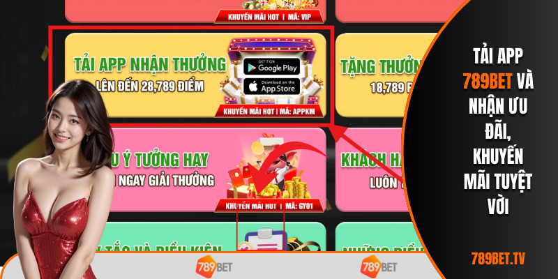 Tải app và nhận ưu đãi, khuyến mãi tuyệt vời